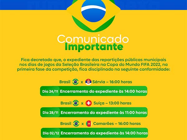 Comunicado Expediente – Copa do Mundo – Durante a 1ª fase dos jogos do  Brasil