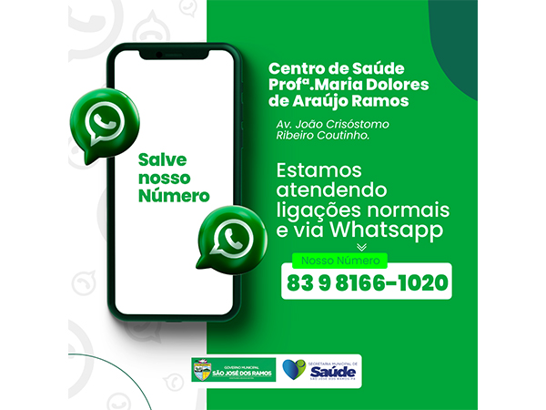 Número para atendimento de ligações normais e via whatsapp do Centro de Saúde Profª. Maria Dolores de Araújo Ramos